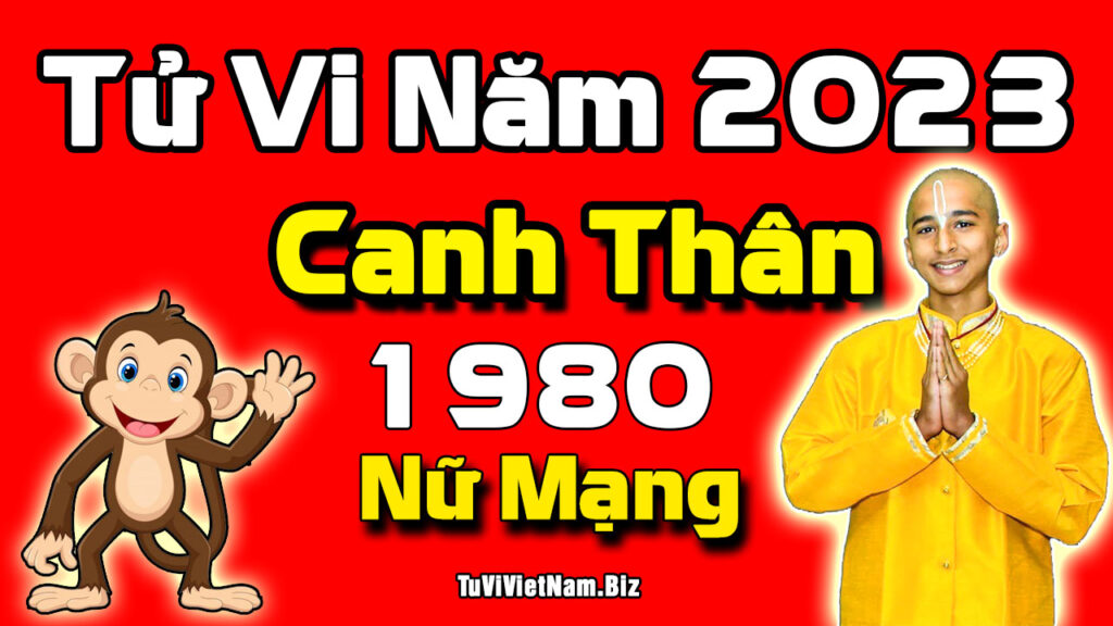 Xem tử vi tuổi Canh Thân 1980 năm 2023 Nữ mạng Tuổi Canh Thân 1980