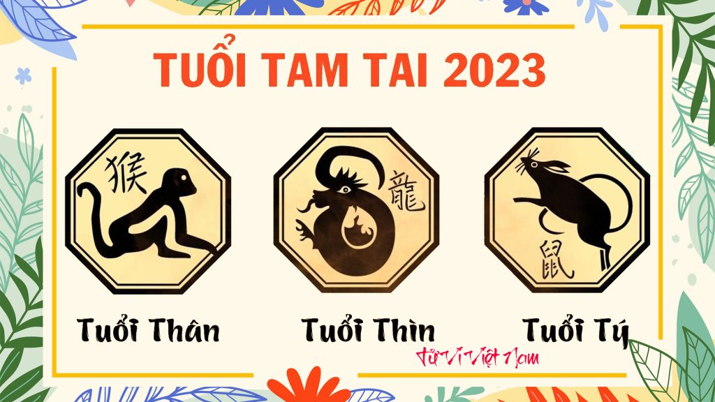 Năm 2023 tuổi nào bị Tam Tai?