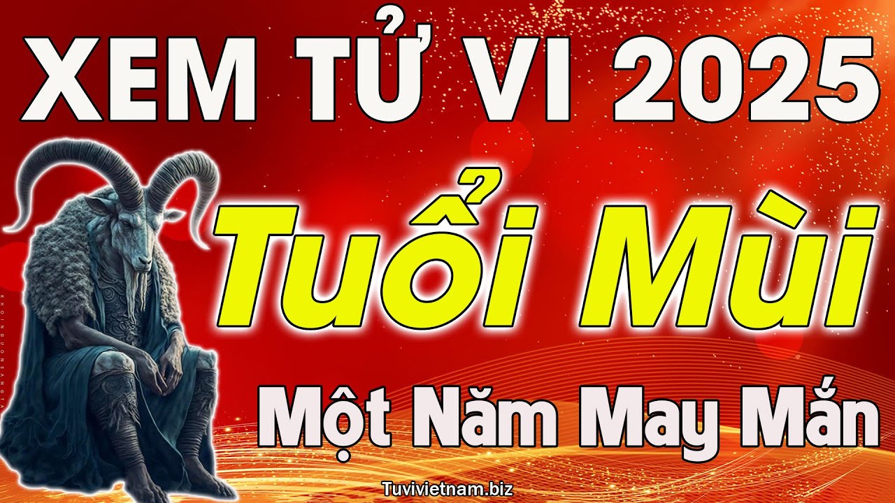 Xem tử vi tuổi Mùi năm 2025 Ất Tỵ: Một năm may mắn