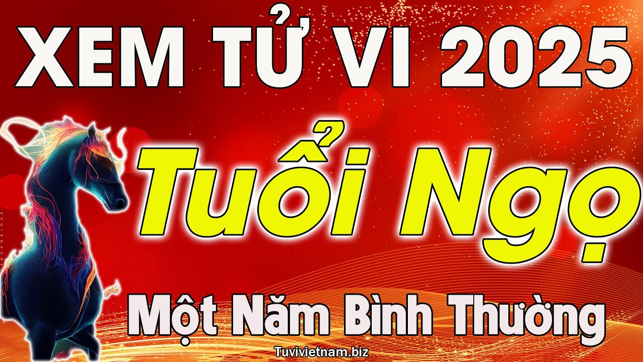 Xem tử vi tuổi Ngọ năm 2025 Ất Tỵ: có gì cần lưu ý?