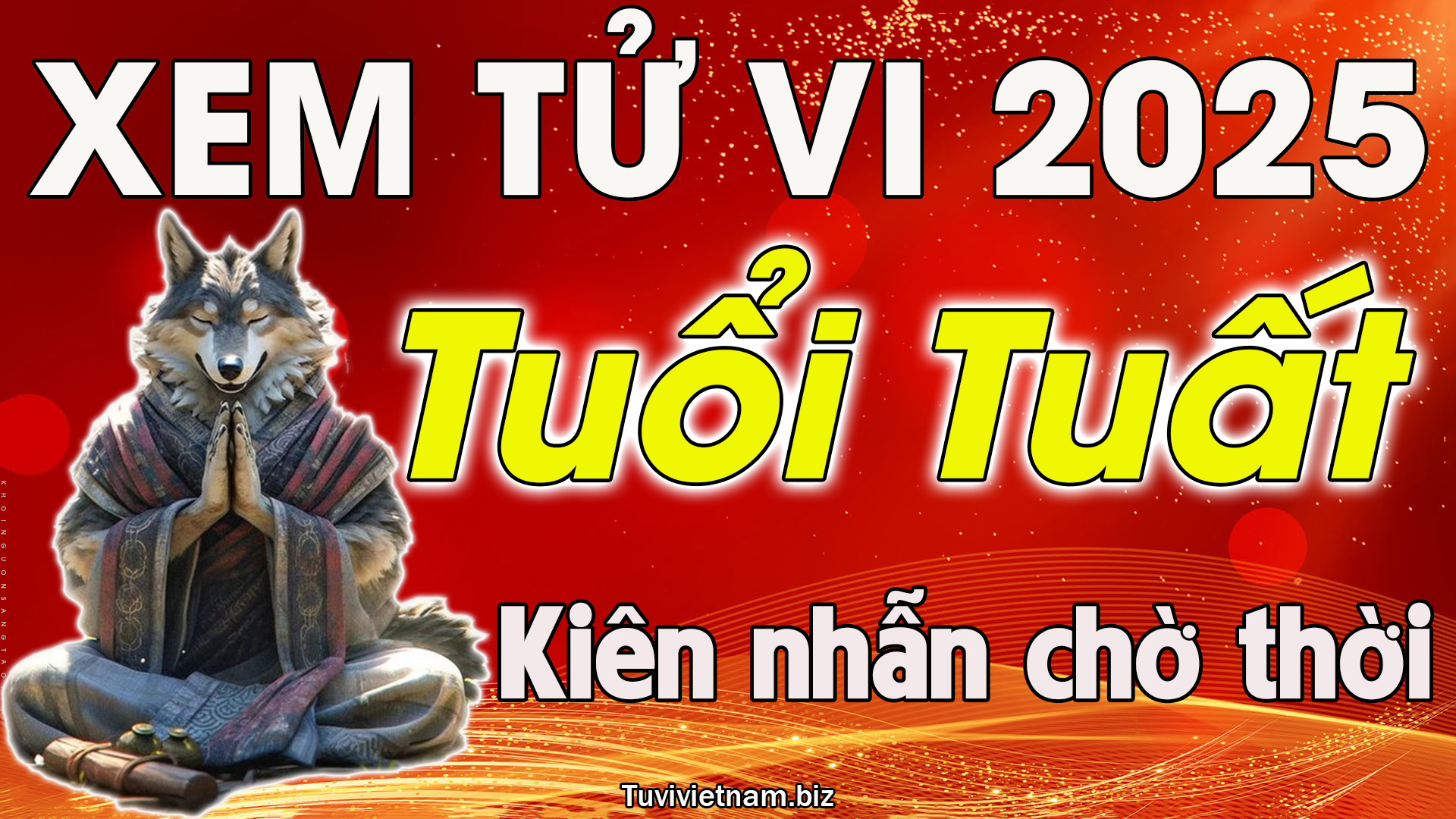 Xem tử vi tuổi Tuất năm 2025 Ất Tỵ: Kiên nhẫn chờ thời